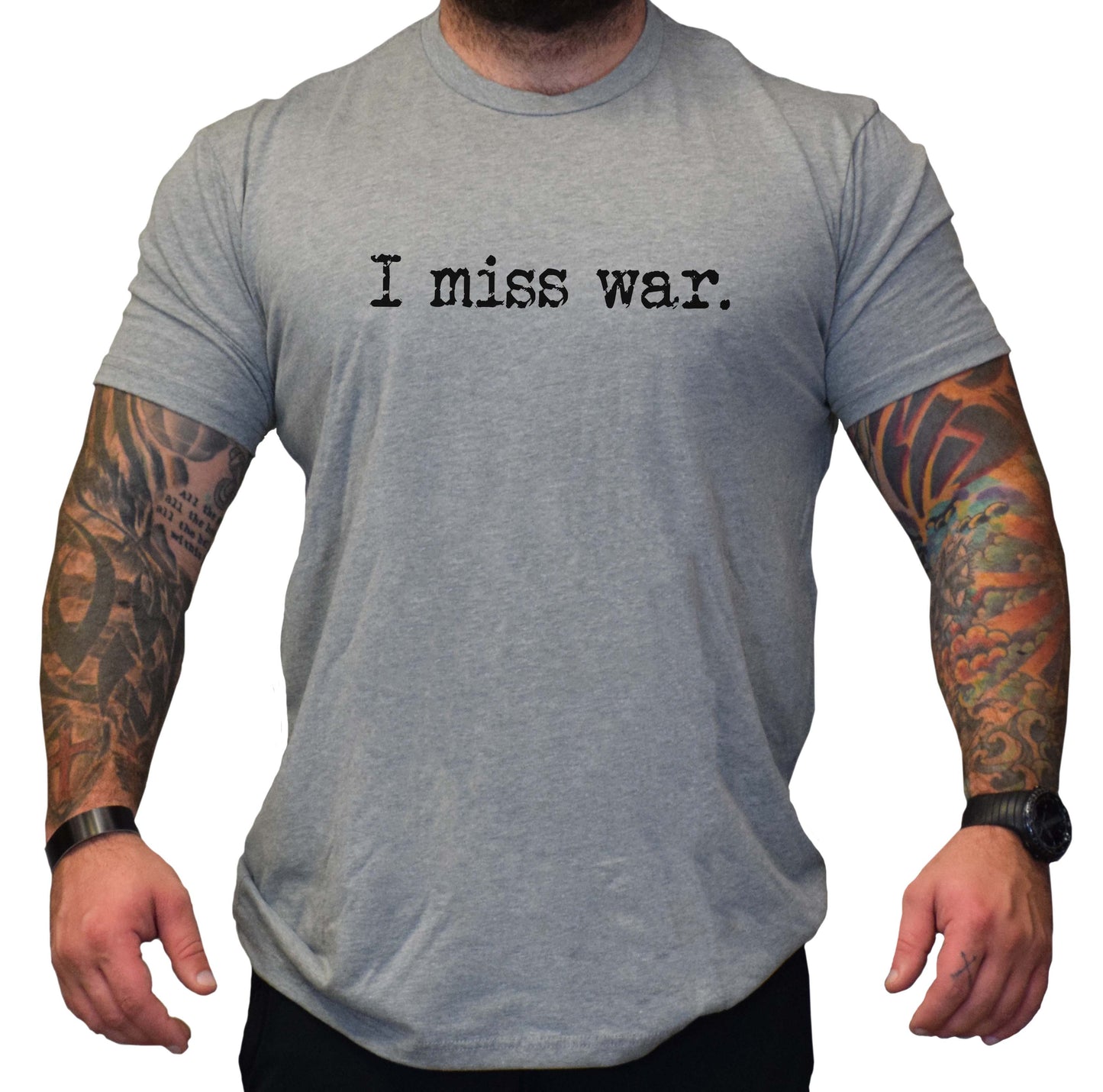 I miss war.
